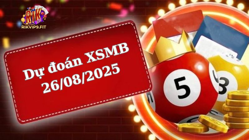 Soi cầu XSMN 26/08/2025 - Dự đoán xổ số miền Bắc 26/08